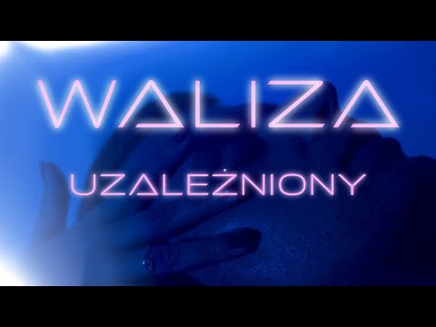 Waliza - Uzależniony (Official Video)