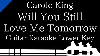 【Guitar Karaoke Instrumental】Will You Still Love Me Tomorrow / Carole King【Lower Key】