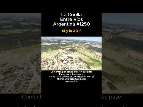 La Criolla, Entre Ríos desde el Microsoft Flight Simulator #lacriolla #entrerios #msfs #argentina