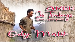 Download lagu Ody Malik || AMEH JO TIMBAGO || Karya Agus Taher mp3