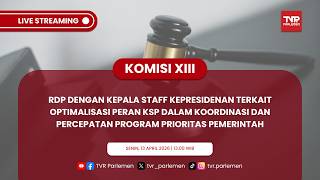 KOMISI XIII DPR RI RDP DENGAN KEPALA STAFF KEPRESIDENAN
