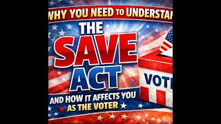The SAVE Act is making headlines, but what does it actually mean for you as a voter?