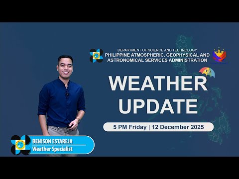 Public Weather Forecast issued at 5PM  | December 12, 2025 - Friday