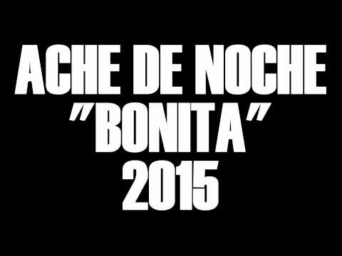 ACHE DE NOCHE - BONITA