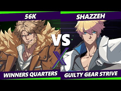 F@X 410 Winners Quarters - 56k (Leo) Vs. Shazzeh (Ky) Shazzeh Guilty Gear Strive