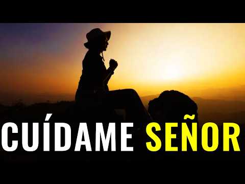 Señor Protégeme y Cuídame Siempre Señor ¦ Oración