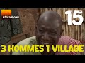 3 Hommes 1 Village Série épisode 15