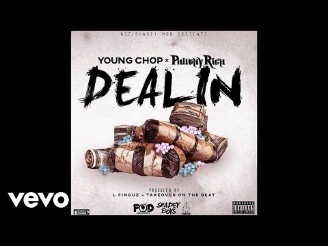 Young Chop - Dealin (Audio) ft. Philthy Rich
