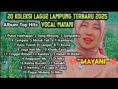 20 Koleksi Lagu Lampung Terbaru_Vocal MAYANI 2025#lagulampung #UDORIZAL#KEMUAKHIANCHENEL#lampung