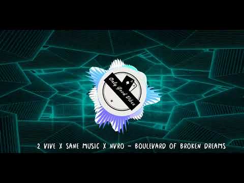 2 VIVE X Sane Music X Nvro - Boulevard of Broken Dreams