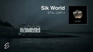 Sik World - Still Lost 2