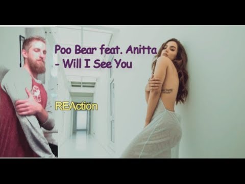 Poo Bear feat. Anitta - Will I See You (REAction)