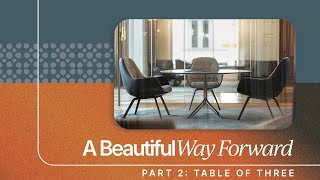 Part 2: Table of Three