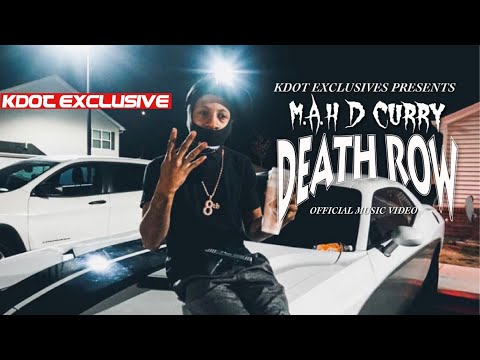 M.A.H D Curry - Death Row (Official Music Video) #SHOTBY @IGOBYKDOT