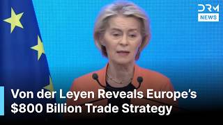 BREAKING: Von der Leyen Reveals Europe’s Global Trade Expansion & Stra