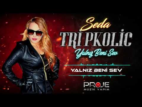 Seda  Tripkolic  /  Yalnız  Beni  Sev