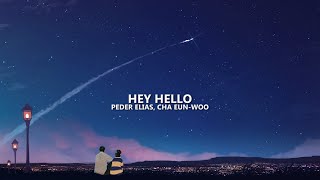 Download lagu Peder Elias, CHA EUN-WOO - Hey Hello (Lyrics) mp3 Download lagu Peder Elias, CHA EUN-WOO - Hey Hello (Lyrics) mp3