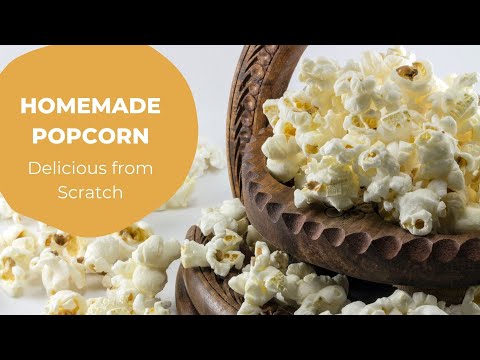 Homemade Popcorn Recipe from Scratch with Puneeta