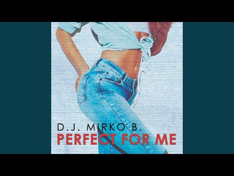 Perfect for me (Extended Mix)