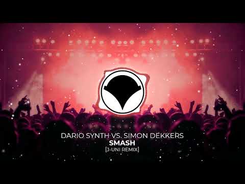 Dario Synth vs. Simon Dekkers - Smash (J UNI Remix)