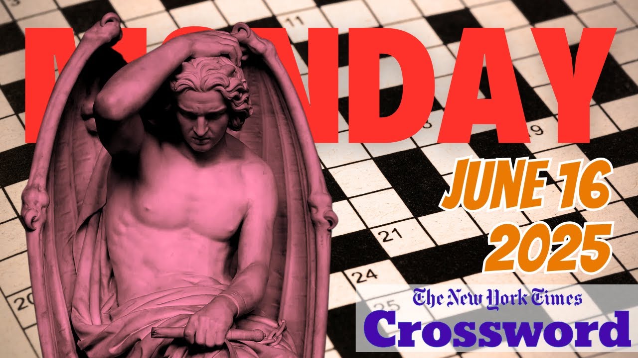 Monday: Hard As Hell - NYT crossword 6/16/2025