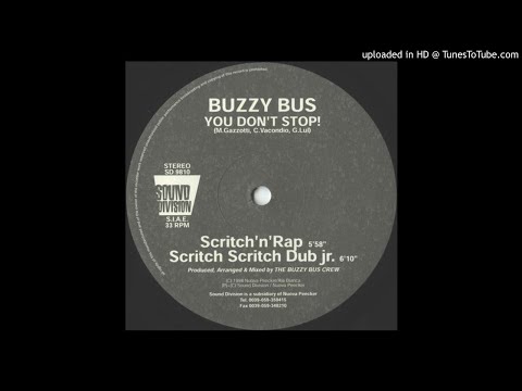 Buzzy Bus - You Don't Stop! (Scritch Scritch Dub jr) *Speed Garage*