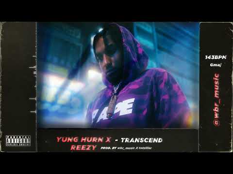 [TYPE BEAT] YUNG HURN X REEZY - TRANSCEND (prod. by wbr_music X totzillar)