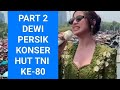 PART 2 DEWI PERSIK Concert For The 80th Anniversary Of The Indonesian National Armed Forces
