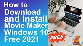 How to download and install movie maker for windows 10 free 2021