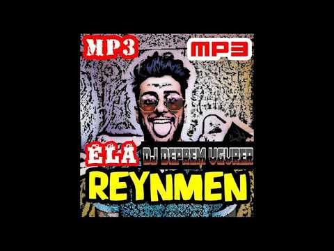 Dj DePReM vs. Reynmen - Ela ( Remix ) 2021