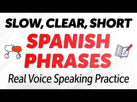SLOW, CLEAR & SHORT SPANISH PHRASES | Real Voice Speaking Practice