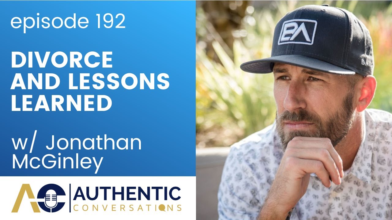 The Difficulties of Divorce and Hard Lessons Learned with Jonathan McGinley