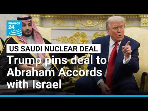 Trump stuns Saudis by pinning nuclear deal to Israel ties