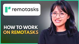 How To Work on Remotasks for Beginners (2026 Step-By-Step Guide)