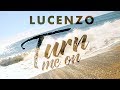 Lucenzo - Turn Me On