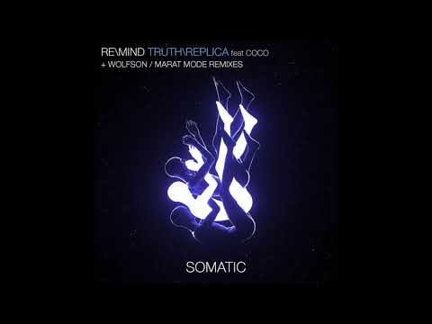 RE/MIND feat. COCO - Truth (WOLFSON Remix) [Somatic Records]