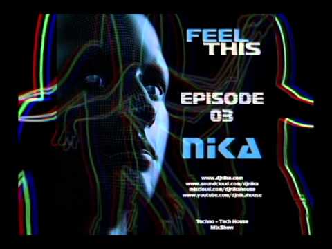 Feel This - Episode 03 - DJ NIka (Mixshow)