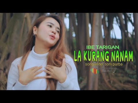 LA KURANG NANAM || IBE TARIGAN || LAGU KARO TERBARU || ORIGINAL VIDEO MUSIC