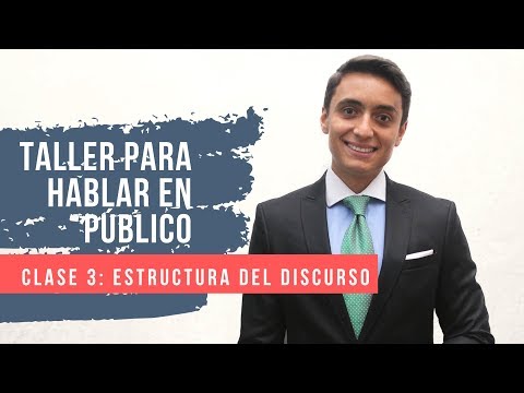Taller para hablar en público – Clase 3: estructura el MENSAJE