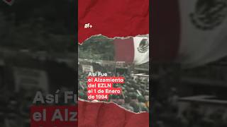 Así fue el alzamiento del EZLN el 1 de enero de 1994 - N+ #chiapas #ezln #shorts #nmas
