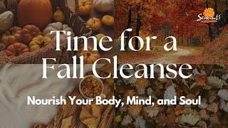 Fall Cleanse Essentials: How to Detox and Renew for Autumn