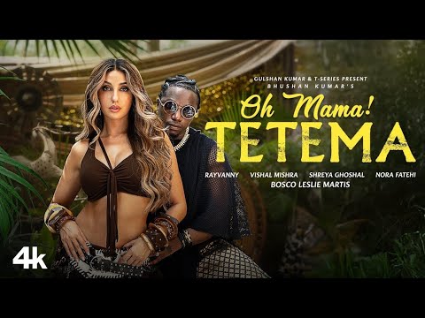 Oh Mama! TETEMA (Song) |Rayvanny, Nora Fatehi | ShreyaGhoshal, Vishal Mishra, Sanjoy |Bhushan K