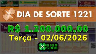Resultado da Dia de Sorte 1221, Terça-feira, 02/06/2026