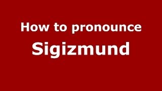 How to pronounce Sigizmund