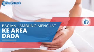 Hernia Hiatus, Terjadi ketika Bagian Lambung Mencuat ke Area Dada Melalui Lubang Diafragma