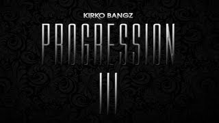 Kirko Bangz - For My Niggas [Progression 3]