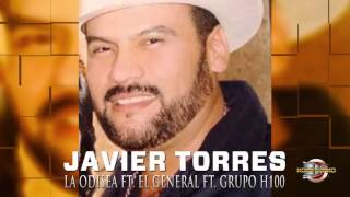 La Odisea Ft. El General Ft. Grupo H100- Javier Torres [Inedito En Estudio] ESTRENO EXCLUSIVO
