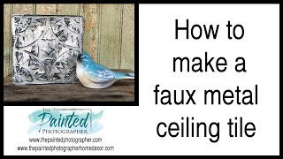 How to Make a Faux Metal Ceiling Tile by Connie Hemmer of The Painted Photographer
