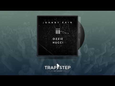 Johnny Rain - iii (OFFICIAL OZZIE x Hucci Remix)