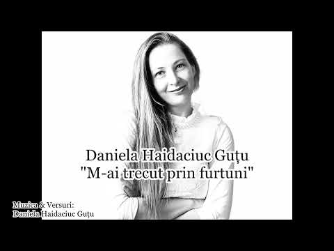 Daniela Haidaciuc Guțu "M-ai trecut prin furtuni" [NOU 2022]